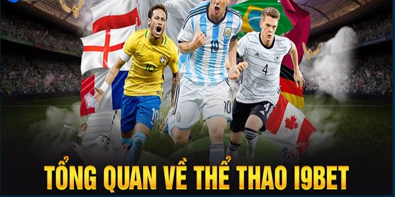 Đôi nét giới thiệu về thể thao I9Bet