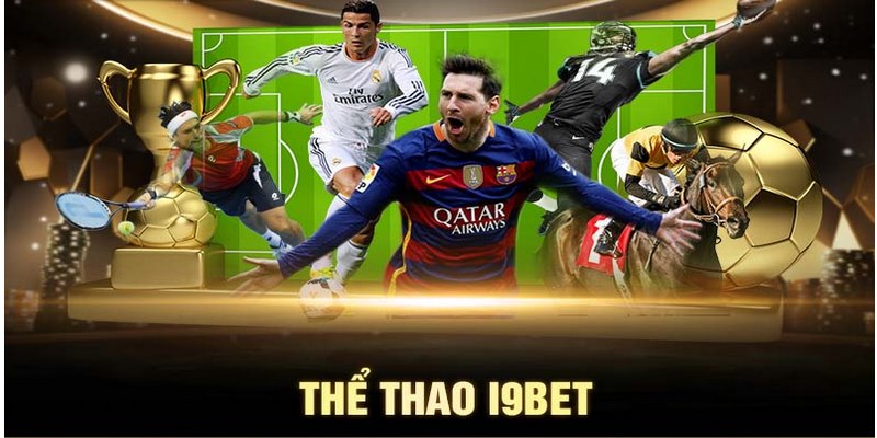 Thể thao I9Bet không thể thiếu bộ môn bóng đá